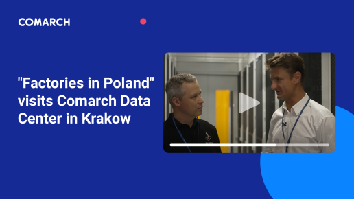 Comarch Data Center Featured in the Latest Episode of "Factories in Poland"